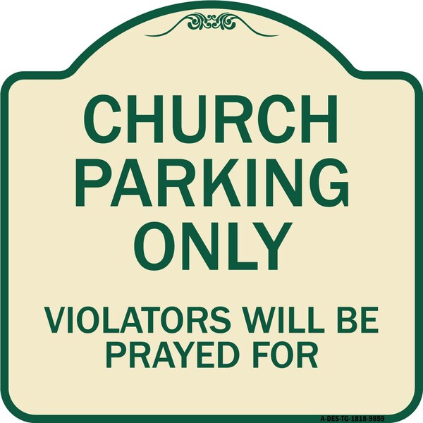 Signmission Designer Series-Church Parking Only Violators Will Be Prayed For, 18" x 18", TG-1818-9859 A-DES-TG-1818-9859 - main
